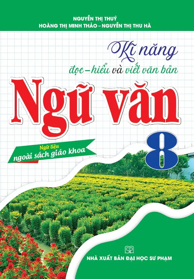 KĨ NĂNG ĐỌC - HIỂU VÀ VIẾT VĂN BẢN NGỮ VĂN LỚP 8 (Ngữ liệu ngoài Sách giáo khoa)
